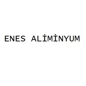 Enes Alüminyum Otomotiv  Enes Alüminyum Otomotiv