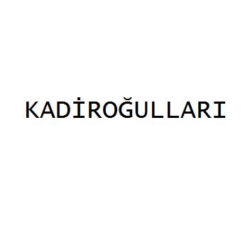 Kadiroğulları Otomotiv San Ve Tic. Kadiroğulları Otomotiv San Ve Tic.