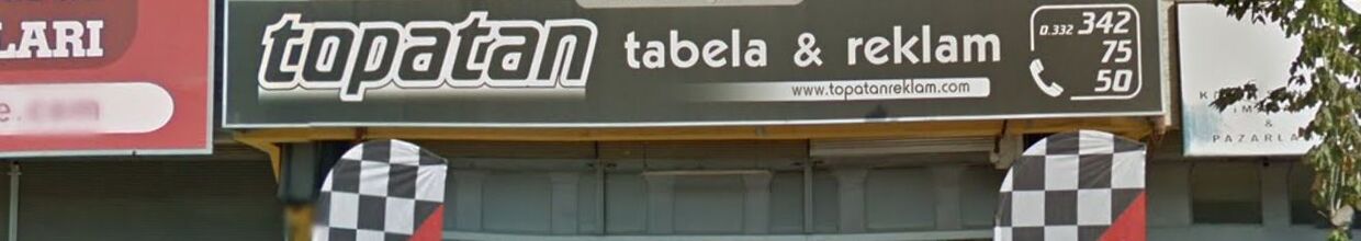 Topatan Reklam Tabela ve Tanıtım Hizmetleri