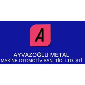 Ayvazo&#x11F;lu Metal Makine Otomotiv San. ve Tic. Ltd. &#x15E;ti.