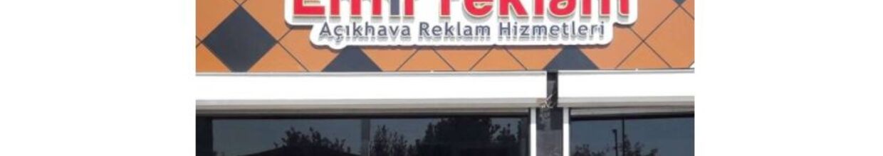 Emir Reklam Açık Hava Reklamcılığı