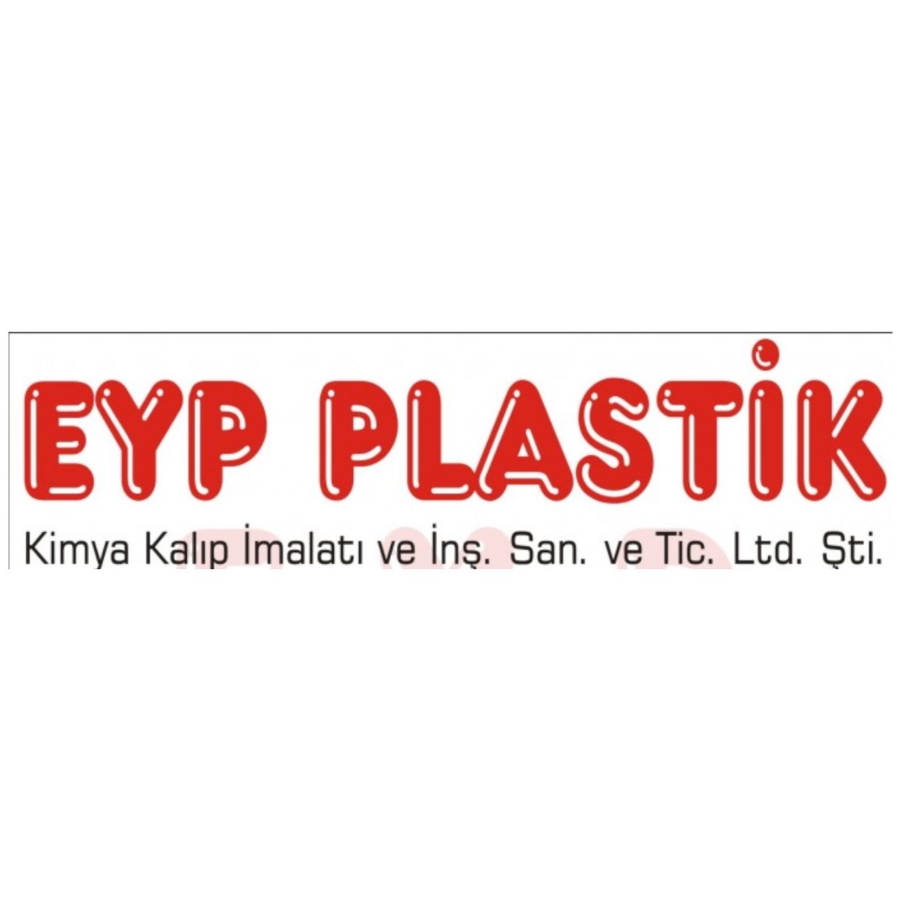 Eyp Plastik Kimya Kalıp İmalatı ve İnş. San. ve Tic. Ltd. Şti. Eyp Plastik Kimya Kalıp İmalatı ve İnş. San. ve Tic. Ltd. Şti.