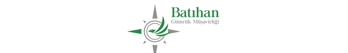 Batıhan Gümrük Müşavirlik Hizmetleri Limited Şirketi